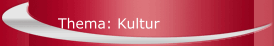 Thema: Kultur